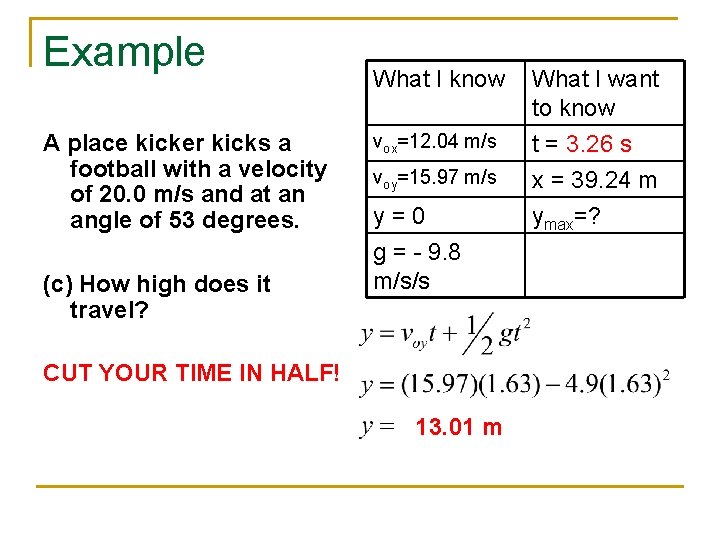 Example A place kicker kicks a football with a velocity of 20. 0 m/s