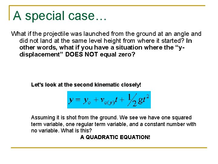 A special case… What if the projectile was launched from the ground at an