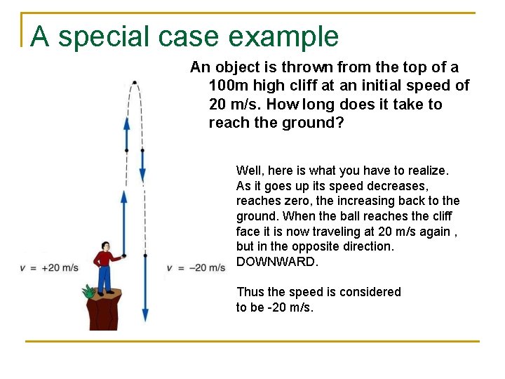 A special case example An object is thrown from the top of a 100