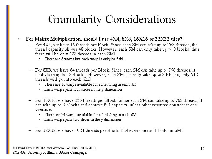 Granularity Considerations • For Matrix Multiplication, should I use 4 X 4, 8 X