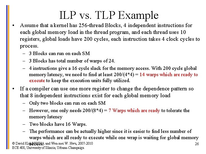 ILP vs. TLP Example • Assume that a kernel has 256 -thread Blocks, 4