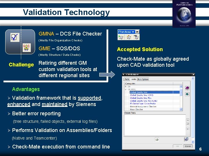 Validation Technology GMNA – DCS File Checker (Mostly File Organization Checks) GME – SQS/DQS