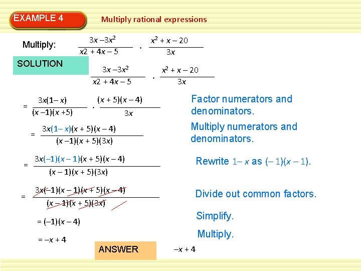 EXAMPLE 4 Multiply: Multiply rational expressions 3 x – 3 x 2 + 4