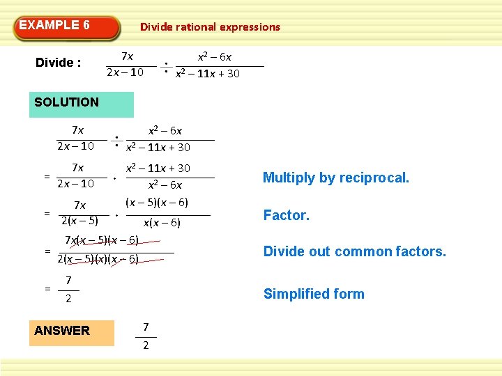 EXAMPLE 6 Divide : Divide rational expressions 7 x 2 x – 10 x