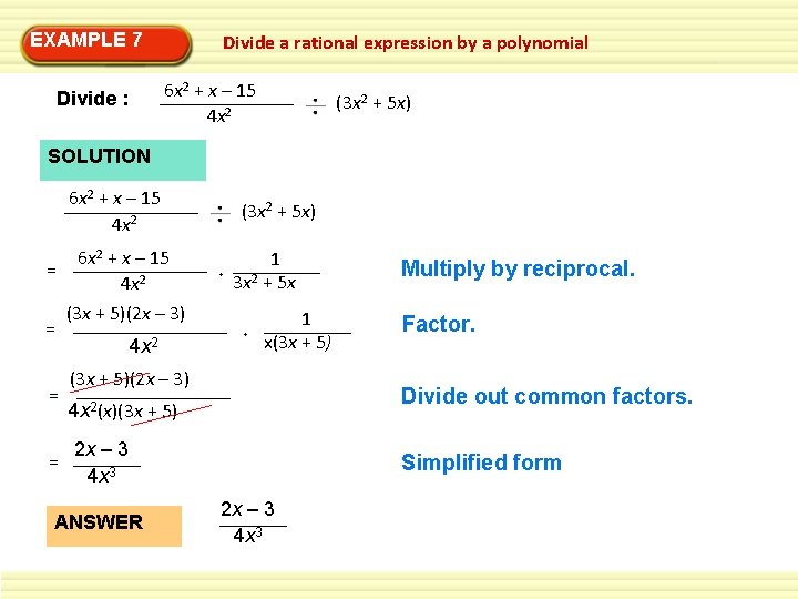 EXAMPLE 7 Divide : Divide a rational expression by a polynomial 6 x 2