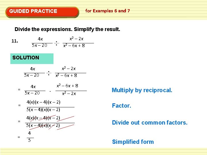 for Examples 6 and 7 GUIDED PRACTICE Divide the expressions. Simplify the result. x