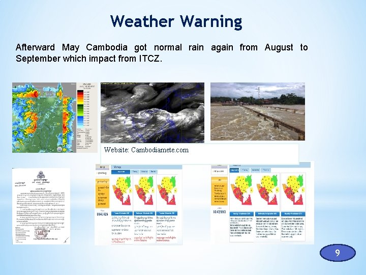 Weather Warning Afterward May Cambodia got normal rain again from August to September which