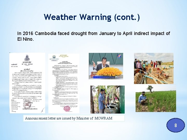 Weather Warning (cont. ) In 2016 Cambodia faced drought from January to April indirect