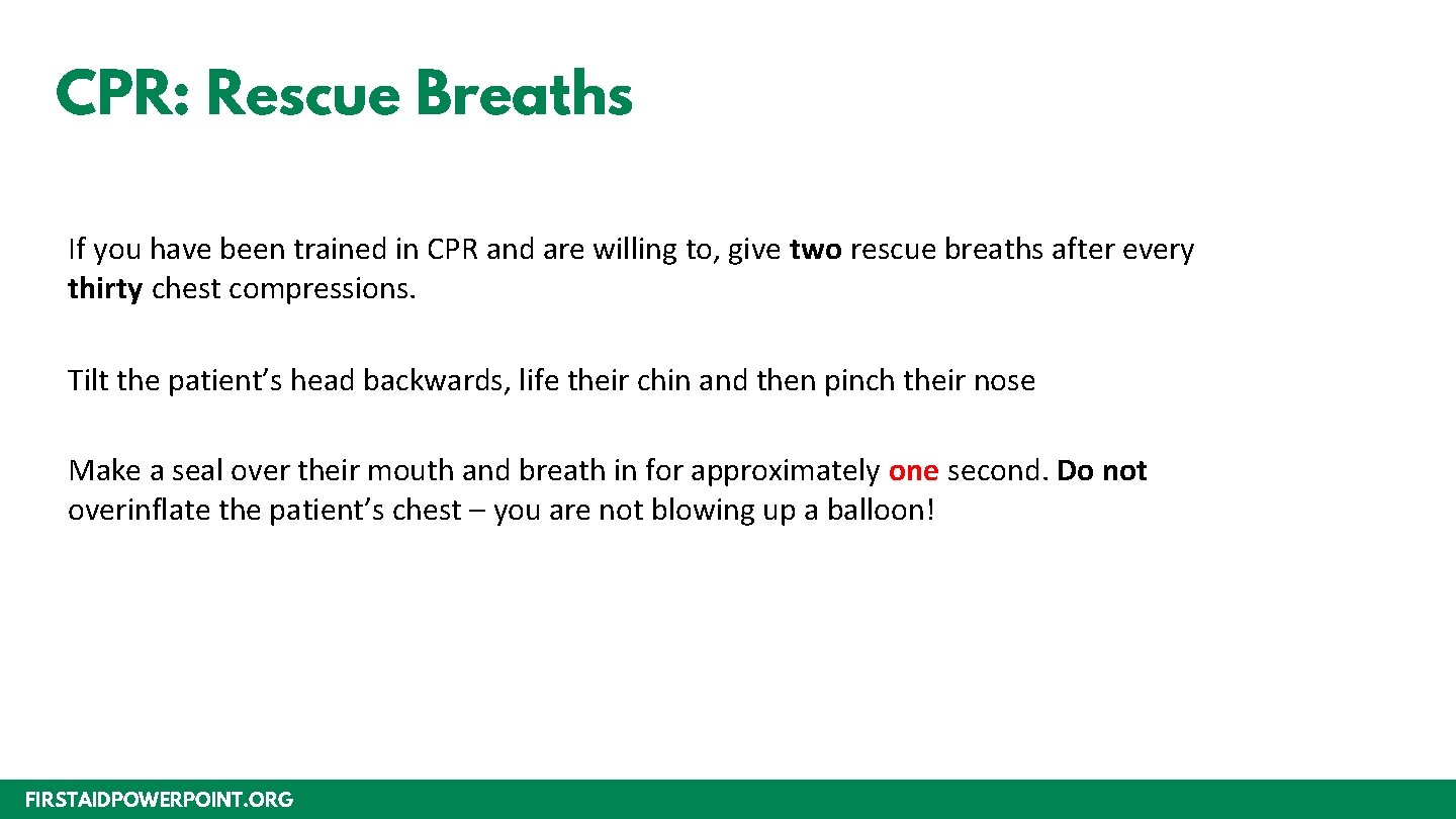 CPR: Rescue Breaths If you have been trained in CPR and are willing to,