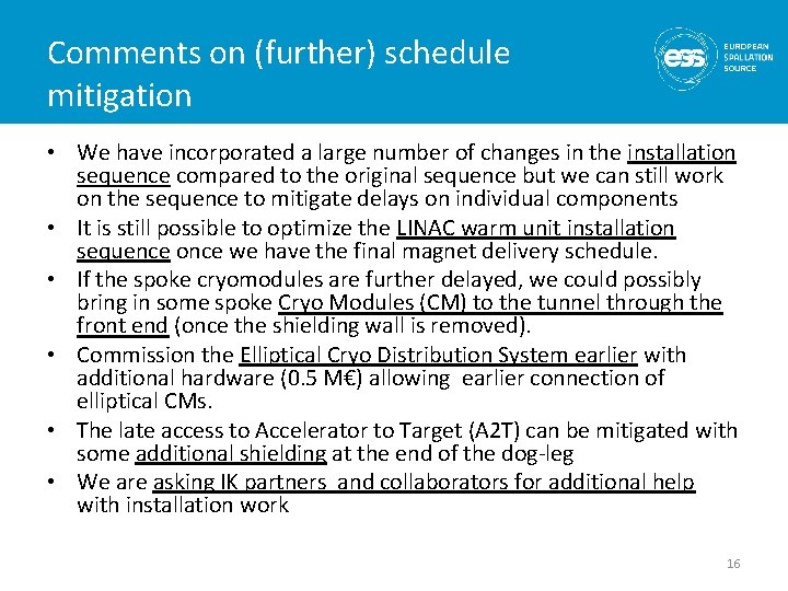 Comments on (further) schedule mitigation • We have incorporated a large number of changes