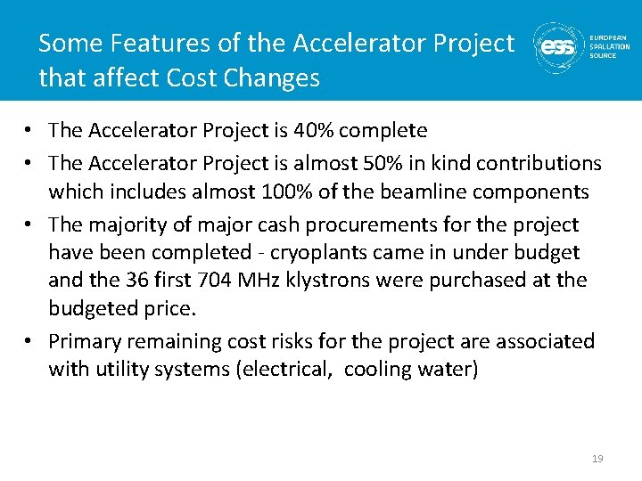 Some Features of the Accelerator Project that affect Cost Changes • The Accelerator Project