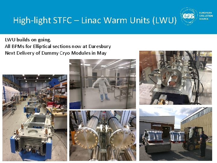High-light STFC – Linac Warm Units (LWU) LWU builds on going. All BPMs for