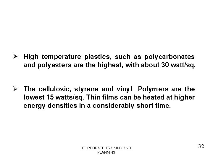 Ø High temperature plastics, such as polycarbonates and polyesters are the highest, with about