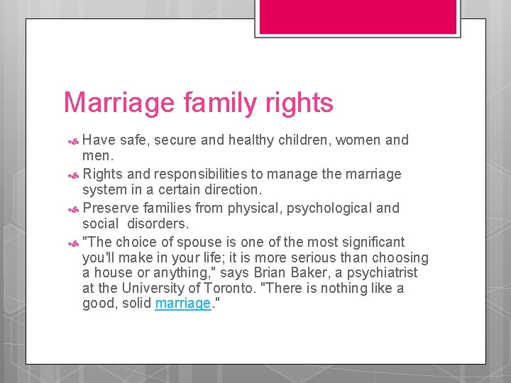 Marriage family rights Have safe, secure and healthy children, women and men. Rights and