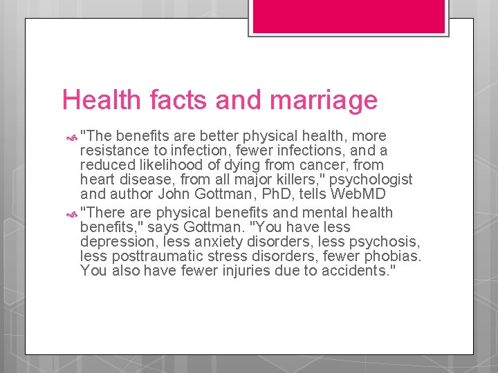 Health facts and marriage "The benefits are better physical health, more resistance to infection,