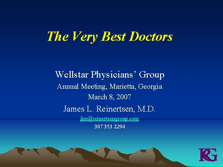 The Very Best Doctors Wellstar Physicians’ Group Annual Meeting, Marietta, Georgia March 8, 2007