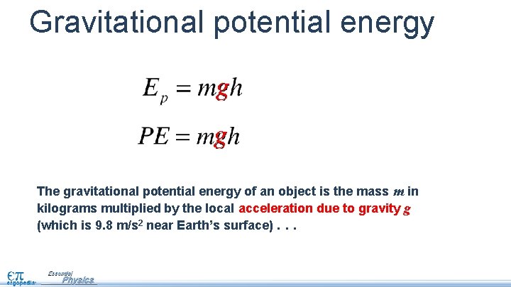 Gravitational potential energy g g The gravitational potential energy of an object is the