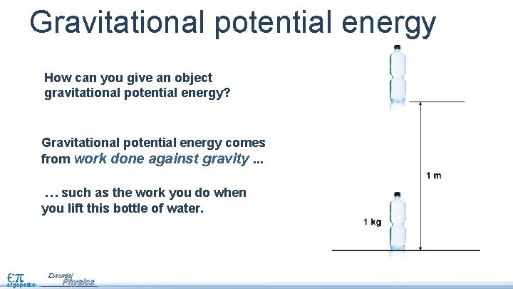 Gravitational potential energy How can you give an object gravitational potential energy? Gravitational potential