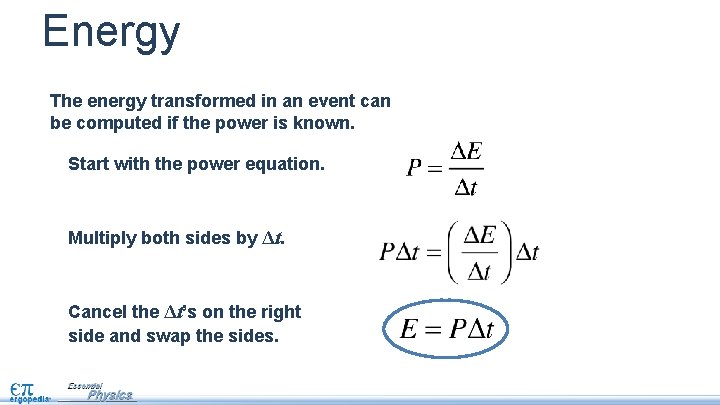 Energy The energy transformed in an event can be computed if the power is