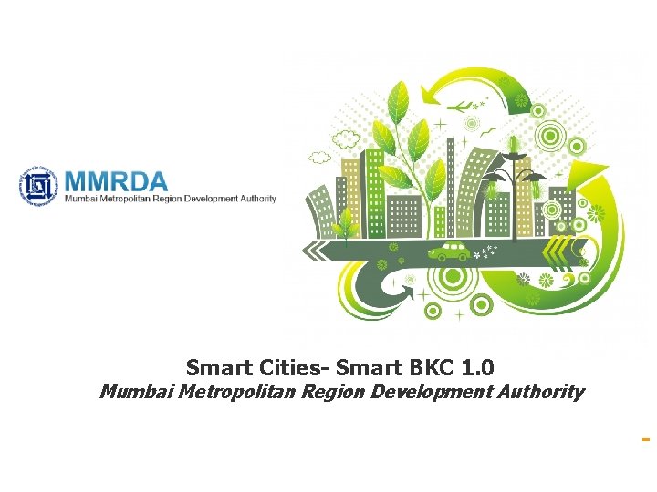 Smart Cities- Smart BKC 1. 0 Mumbai Metropolitan Region Development Authority - 