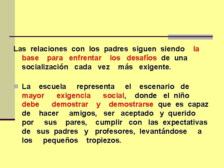 Las relaciones con los padres siguen siendo la base para enfrentar los desafíos de