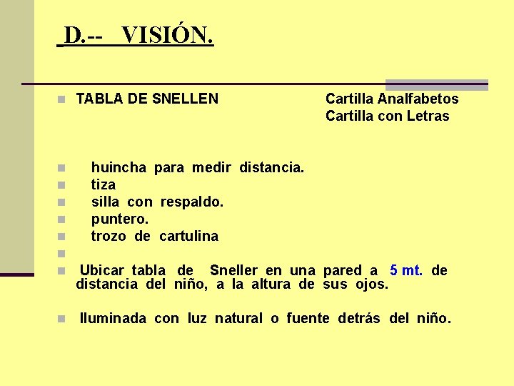  D. -- VISIÓN. n TABLA DE SNELLEN Cartilla Analfabetos Cartilla con Letras n