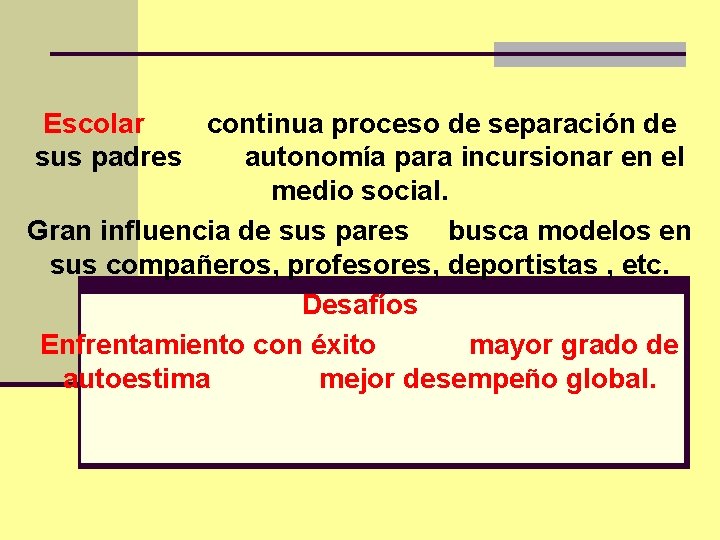 Escolar continua proceso de separación de sus padres autonomía para incursionar en el medio