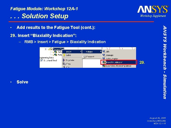 Fatigue Module: Workshop 12 A-1 . . . Solution Setup Add results to the