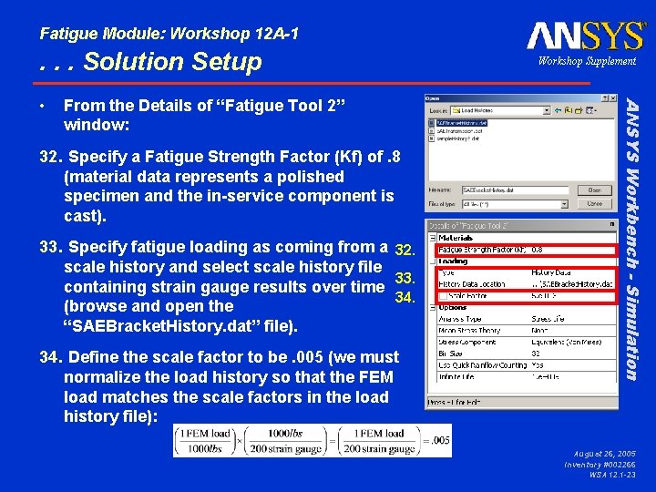 Fatigue Module: Workshop 12 A-1 . . . Solution Setup From the Details of