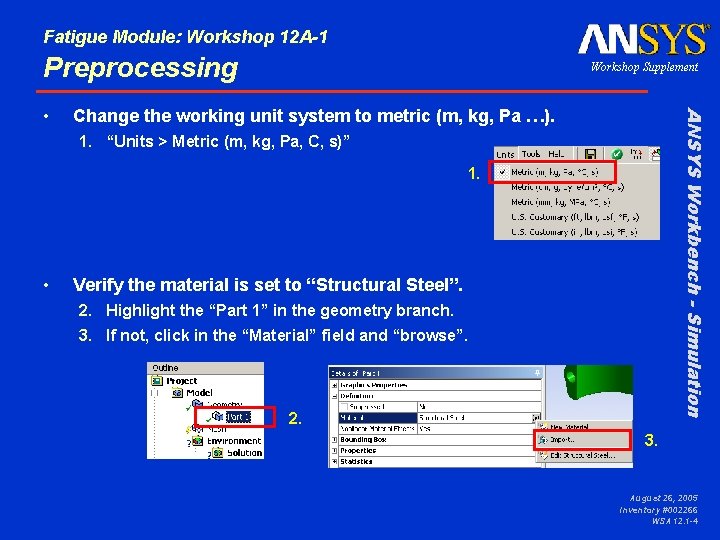 Fatigue Module: Workshop 12 A-1 Preprocessing Change the working unit system to metric (m,