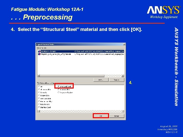 Fatigue Module: Workshop 12 A-1 . . . Preprocessing Workshop Supplement 4. ANSYS Workbench