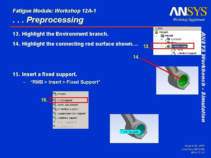 Fatigue Module: Workshop 12 A-1 . . . Preprocessing Workshop Supplement 14. Highlight the