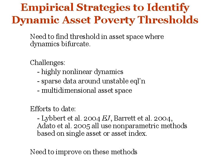 Empirical Strategies to Identify Dynamic Asset Poverty Thresholds Need to find threshold in asset