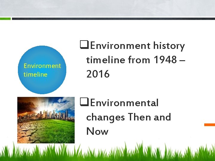 q. Environmental changes Then and Now 2 Environment timeline q. Environment history timeline from