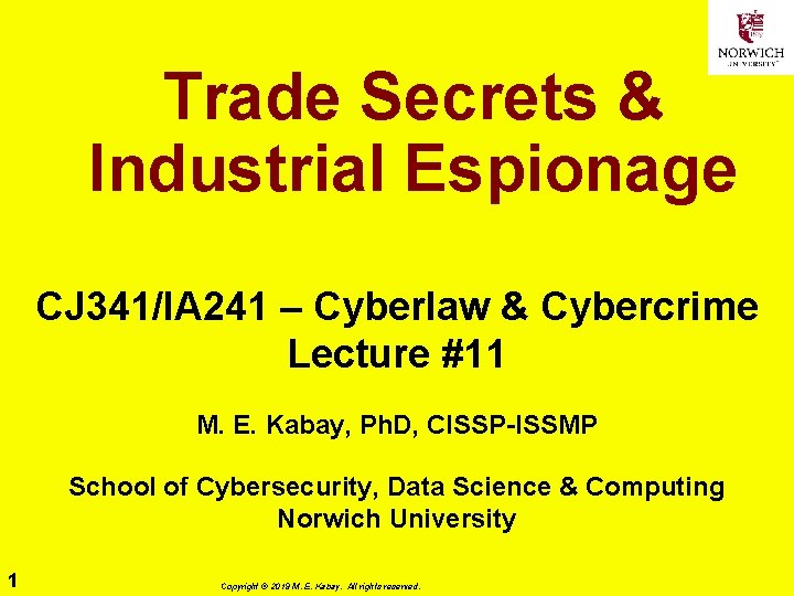 Trade Secrets & Industrial Espionage CJ 341/IA 241 – Cyberlaw & Cybercrime Lecture #11