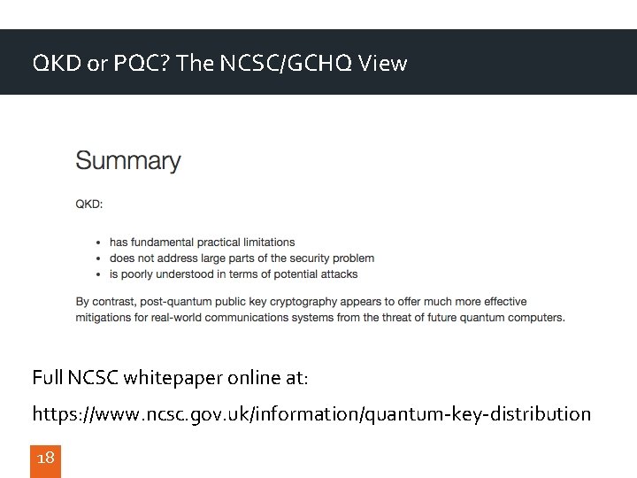 QKD or PQC? The NCSC/GCHQ View Full NCSC whitepaper online at: https: //www. ncsc.