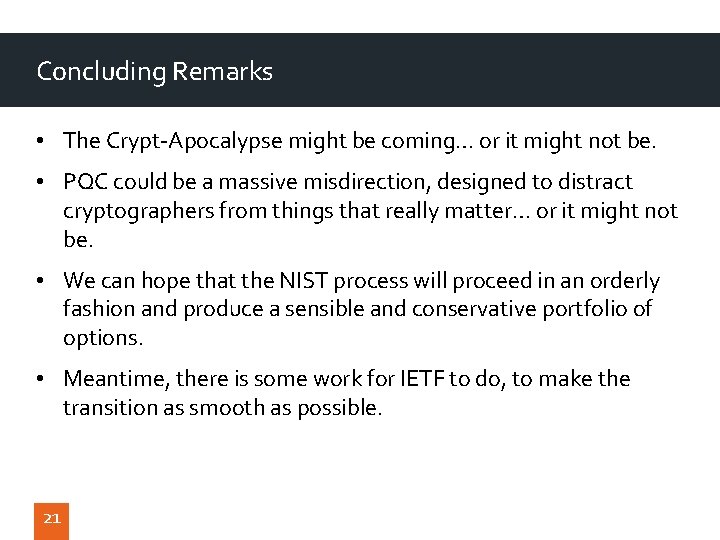 Concluding Remarks • The Crypt-Apocalypse might be coming… or it might not be. •