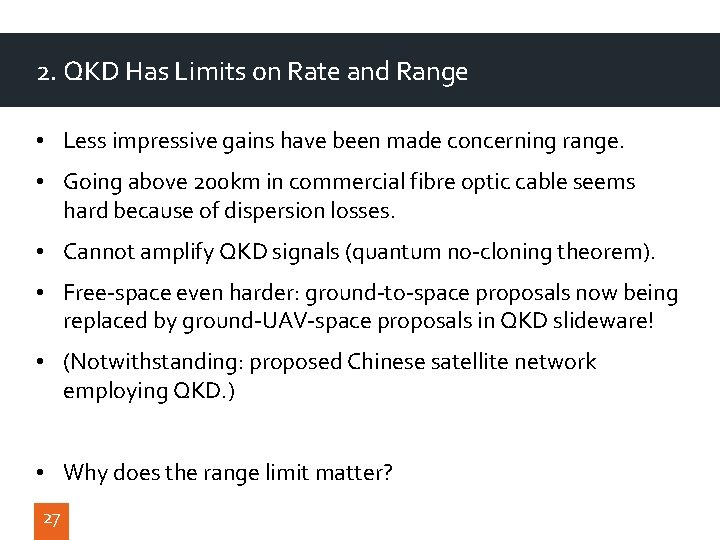 2. QKD Has Limits on Rate and Range • Less impressive gains have been