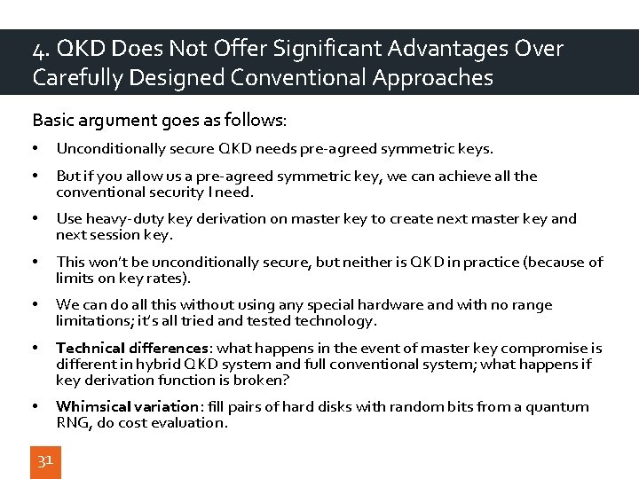 4. QKD Does Not Offer Significant Advantages Over Carefully Designed Conventional Approaches Basic argument