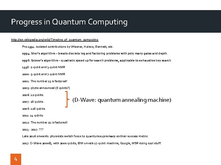 Progress in Quantum Computing http: //en. wikipedia. org/wiki/Timeline_of_quantum_computing Pre 1994: isolated contributions by Wiesner,