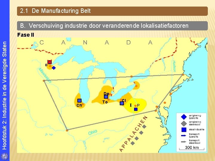 2. 1 De Manufacturing Belt B. Verschuiving industrie door veranderende lokalisatiefactoren Hoofdstuk 2: Industrie