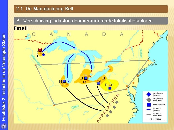 2. 1 De Manufacturing Belt B. Verschuiving industrie door veranderende lokalisatiefactoren Hoofdstuk 2: Industrie