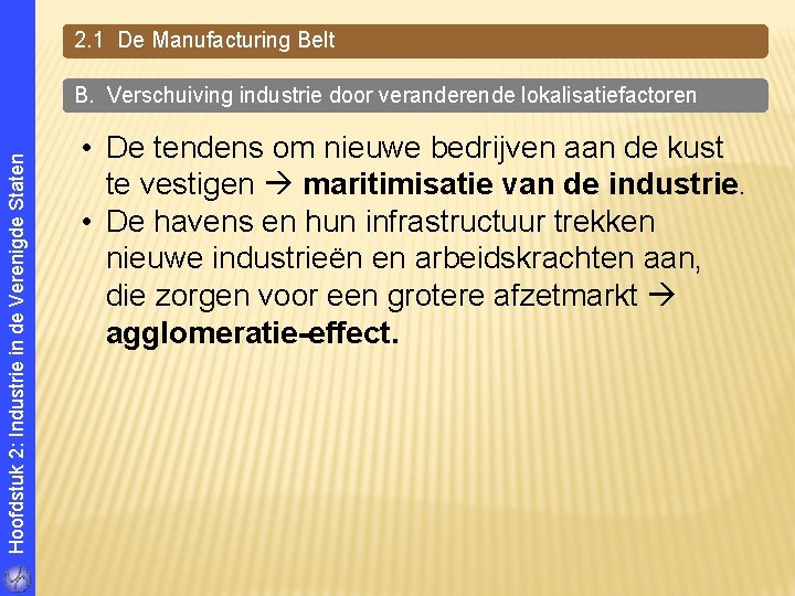 2. 1 De Manufacturing Belt Hoofdstuk 2: Industrie in de Verenigde Staten B. Verschuiving