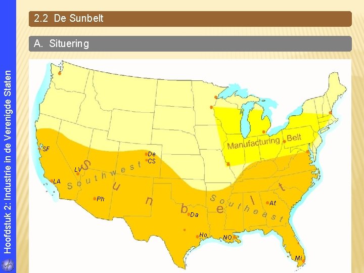 2. 2 De Sunbelt Hoofdstuk 2: Industrie in de Verenigde Staten A. Situering SF