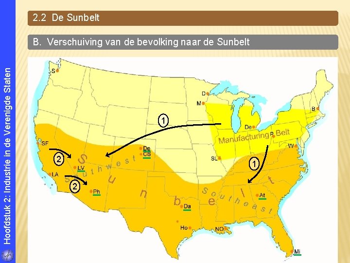2. 2 De Sunbelt Hoofdstuk 2: Industrie in de Verenigde Staten B. Verschuiving van