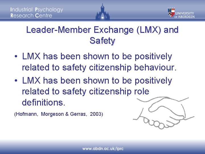 Leader-Member Exchange (LMX) and Safety • LMX has been shown to be positively related