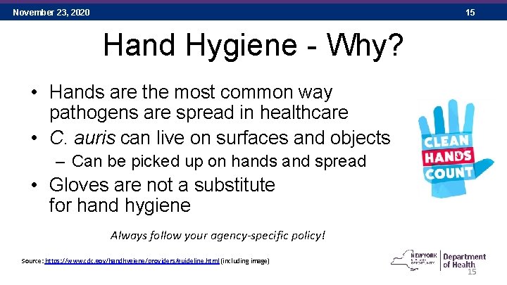 November 23, 2020 15 Hand Hygiene - Why? • Hands are the most common