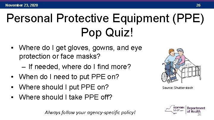 November 23, 2020 26 Personal Protective Equipment (PPE) Pop Quiz! • Where do I