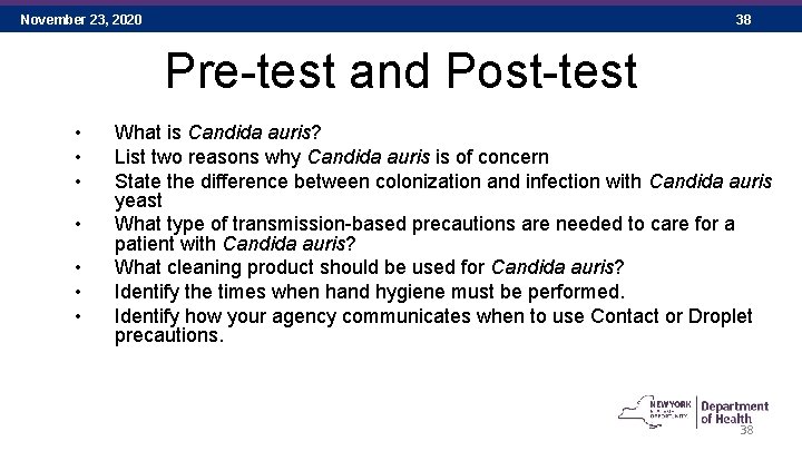 November 23, 2020 38 Pre-test and Post-test • • What is Candida auris? List