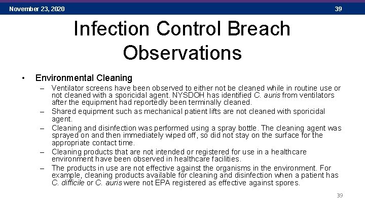 November 23, 2020 39 Infection Control Breach Observations • Environmental Cleaning – Ventilator screens